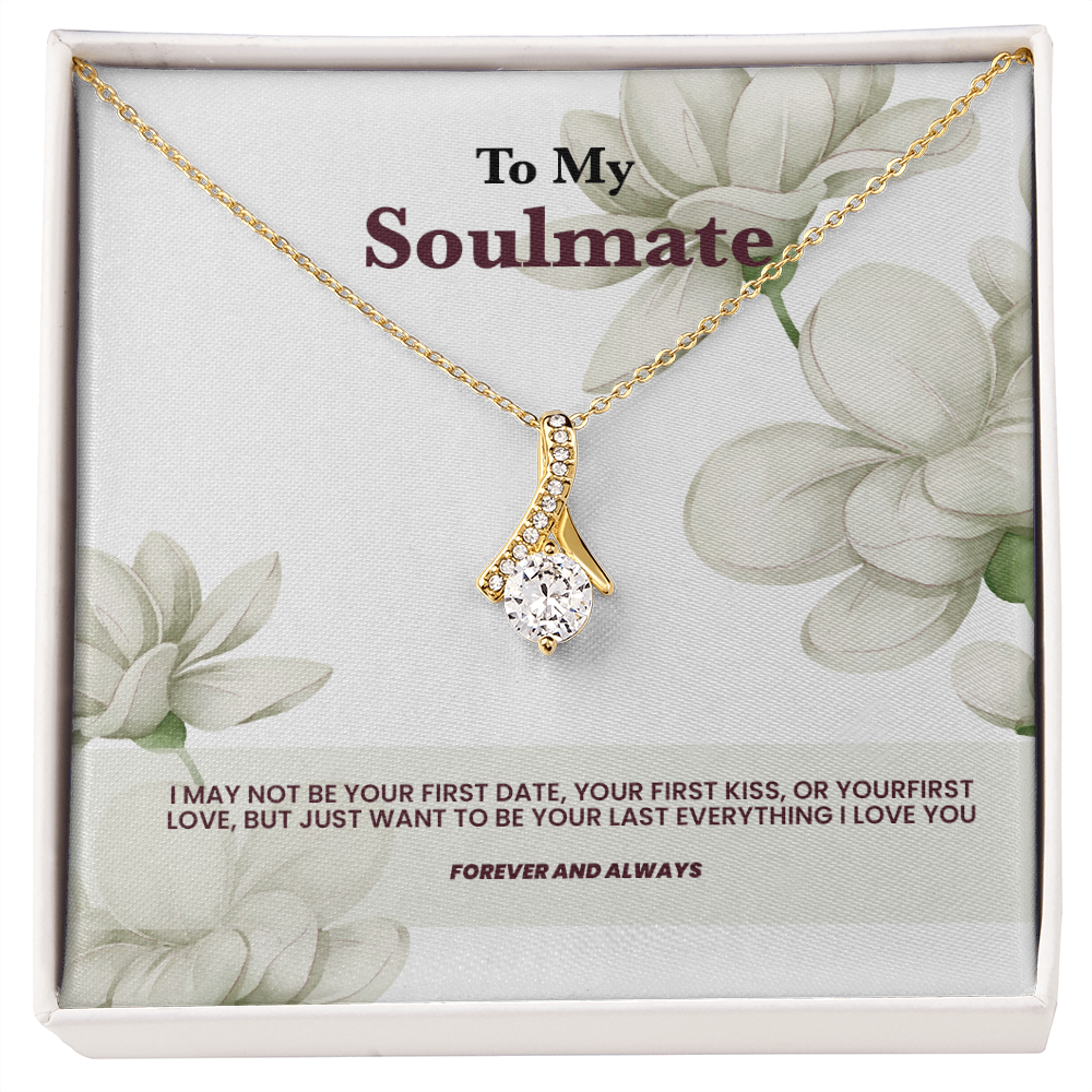 To my Soulmate, I love you. Forever and always