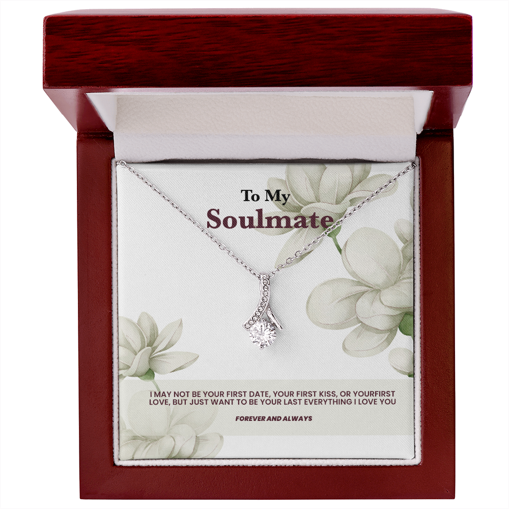 To my Soulmate, I love you. Forever and always
